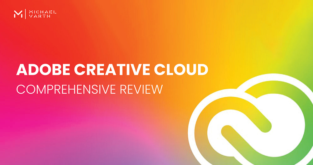 Adobe Creative Cloud (ex. Adobe Creative Suite) Review 2023 - Michael Varth
